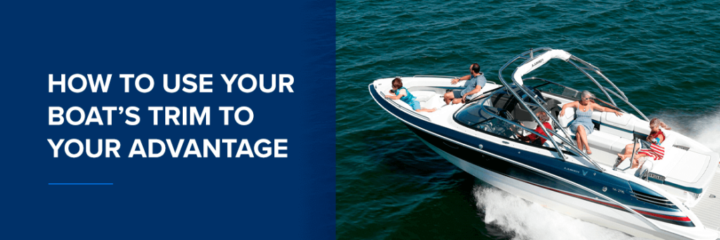 How To Use Your Boat's Trim To Your Advantage | Formula Boats